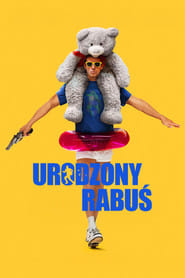 Urodzony rabuś (2025) Cały Film – eKino