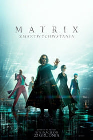 Matrix Zmartwychwstania Cały Film (2021) | Gdzie Obejrzeć Online